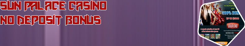 Sun palace casino no deposit bonus